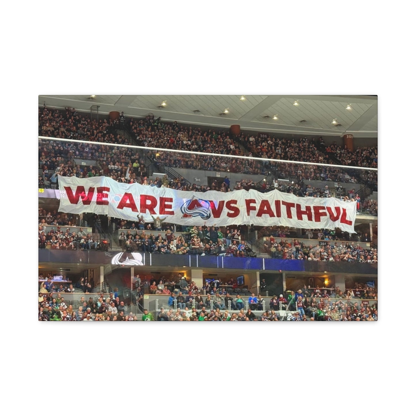 Stretched Canvas Wall Art - "We Are vs Faithful" - Colorado Avalanche - Ball Arena