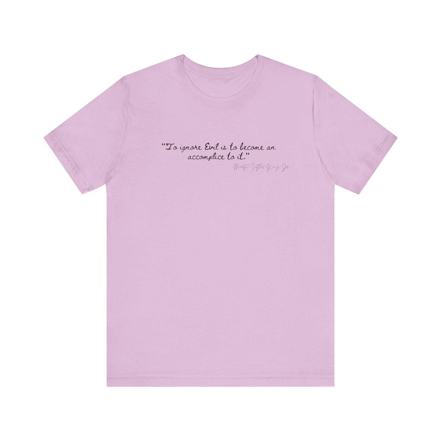 Inspirational Quote Unisex Short Sleeve Tee - MLK Martin Luther King Jr "To Ignore Evil is to become an accomplice to it"