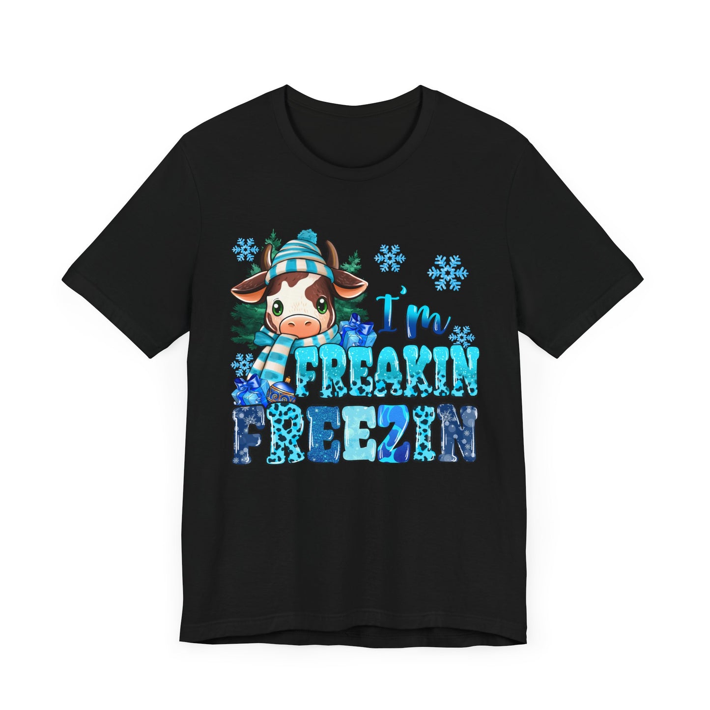 I'm Freakin' Freezin' Unisex Short Sleeve Tee - Fun Winter T-Shirt for Cozy Vibes
