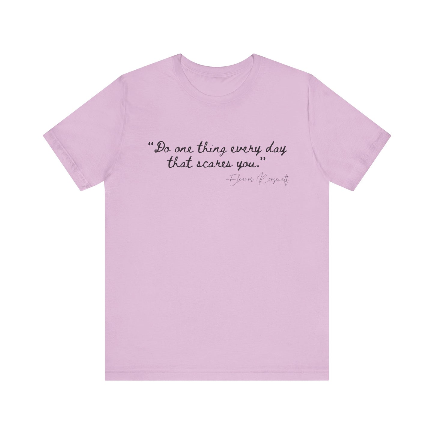 Inspirational Quote Tee - "Do One Thing Every Day That Scares You"