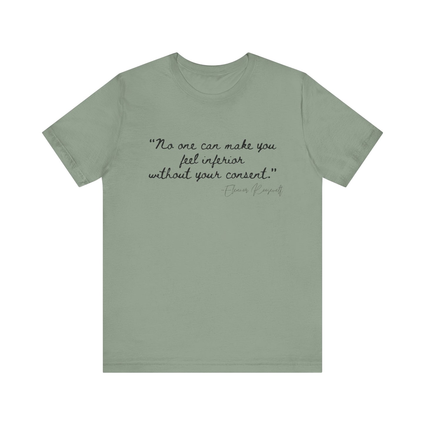 Eleanor Roosevelt Empowering Quote Unisex Jersey Tee | "No One Can Make You Feel Inferior"