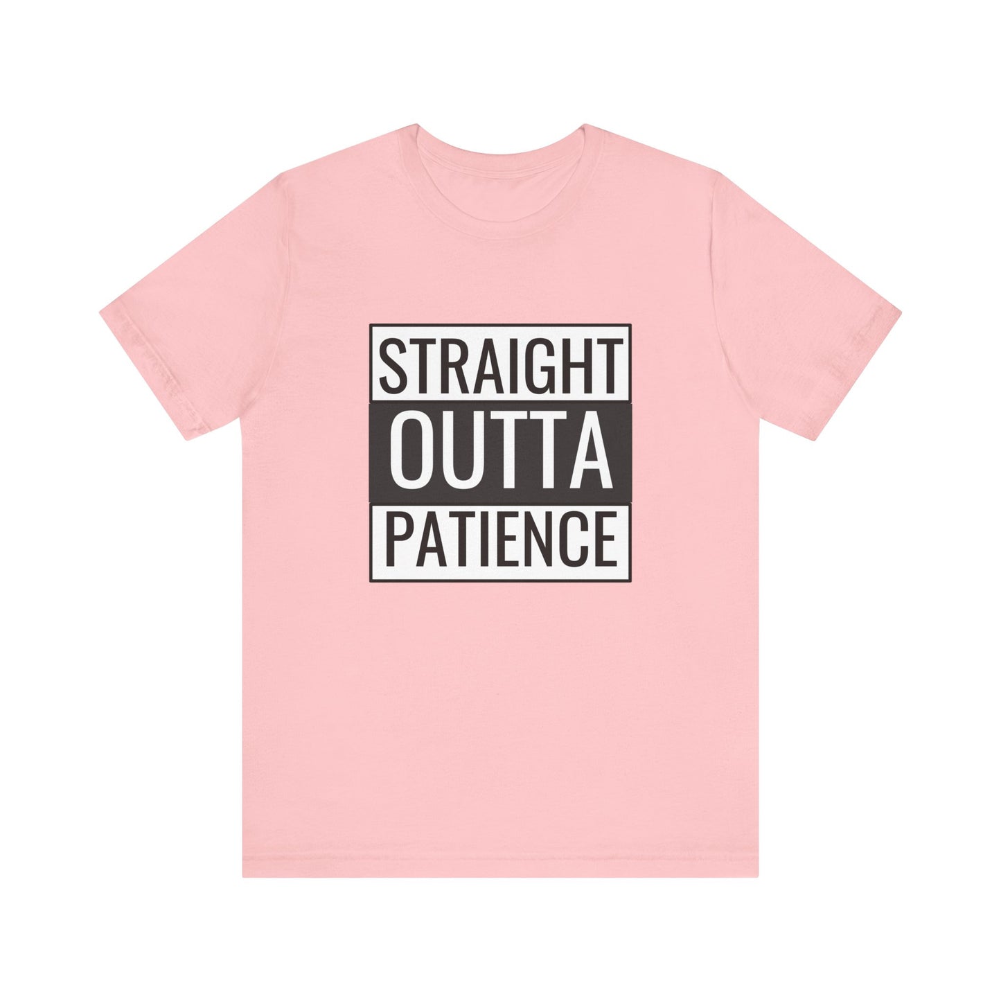 Straight Outta Patience Unisex Tee - Funny Graphic Shirt for Everyday Wear
