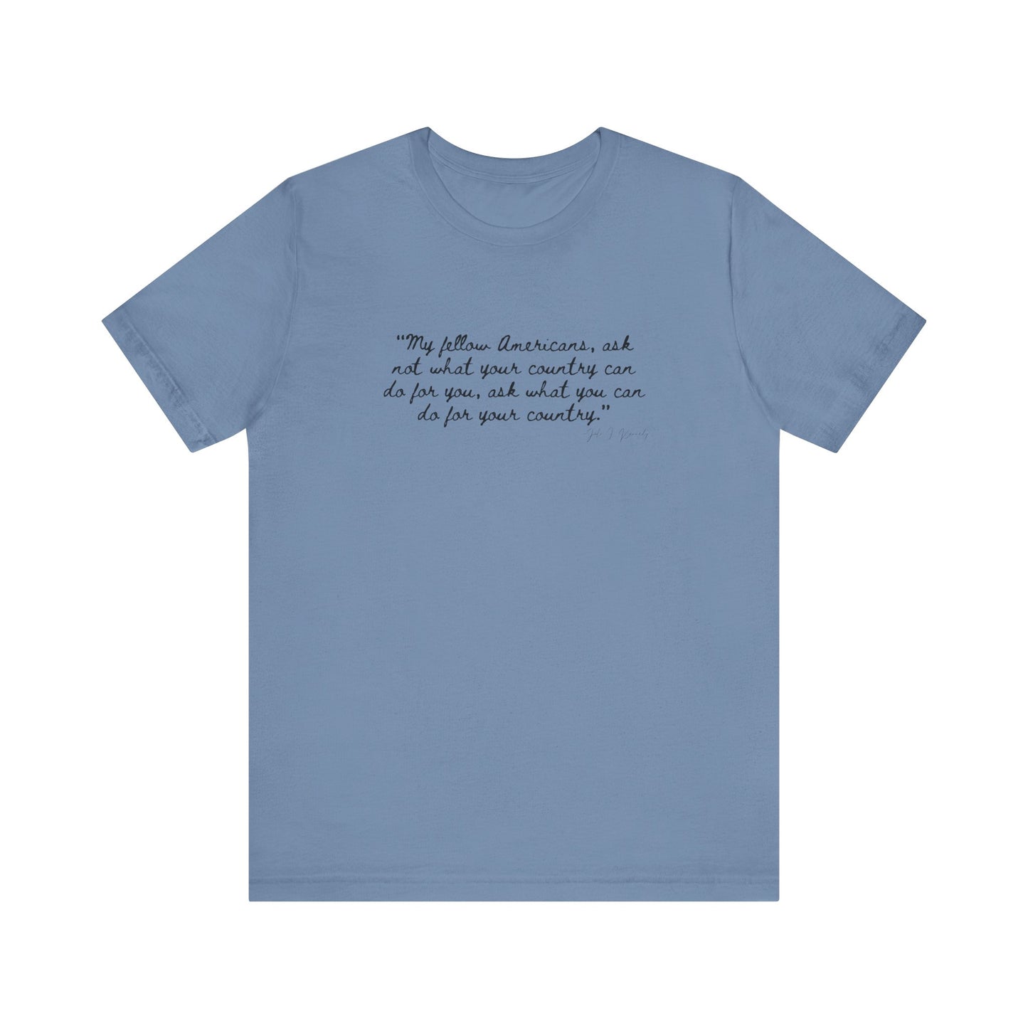 JFK "My Fellow Americans..." Inspirational Quote Unisex Jersey Tee - My Fellow Americans