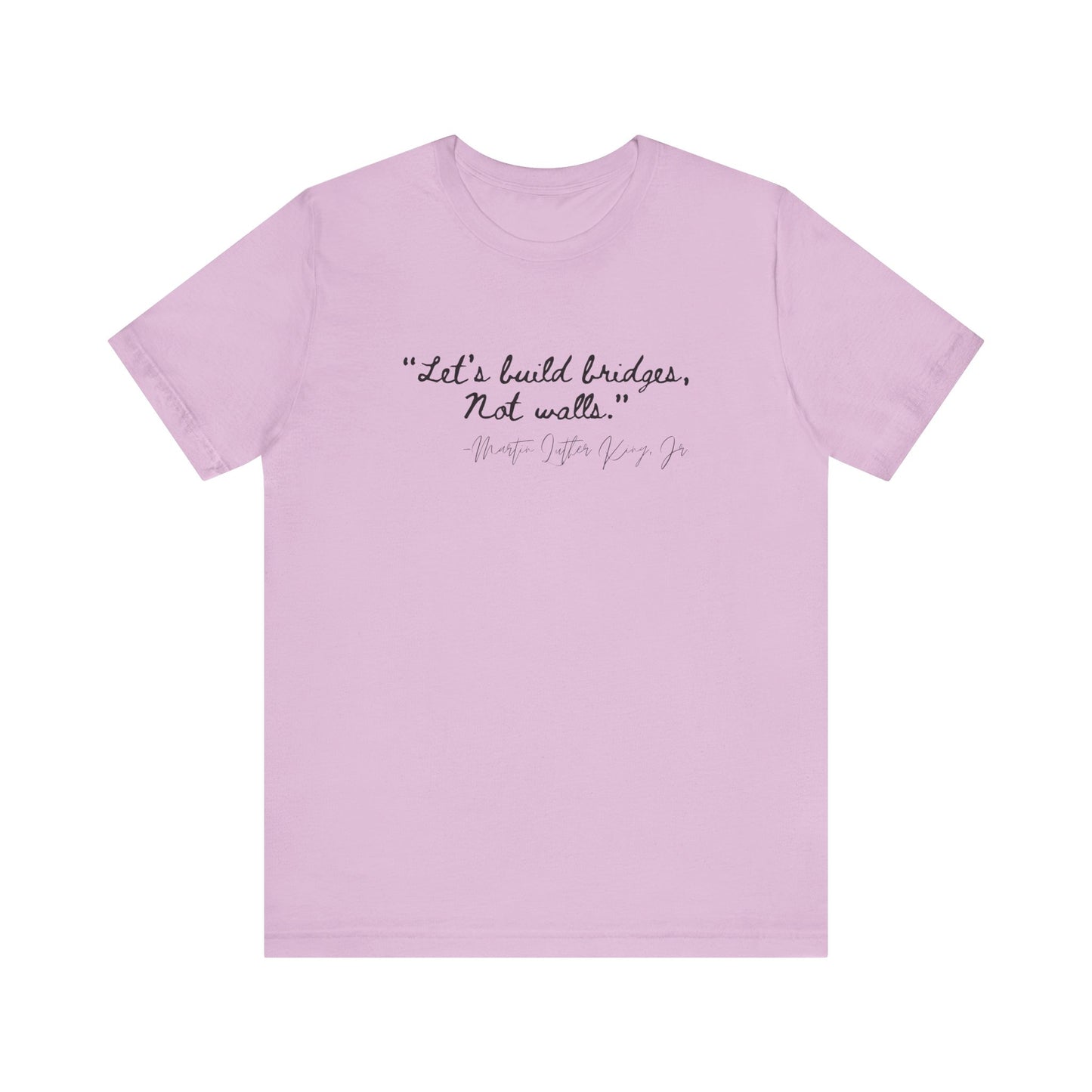 MLK Inspirational Quote Tee - "Let's Build Bridges, Not Walls" Unisex Jersey Short Sleeve T-Shirt