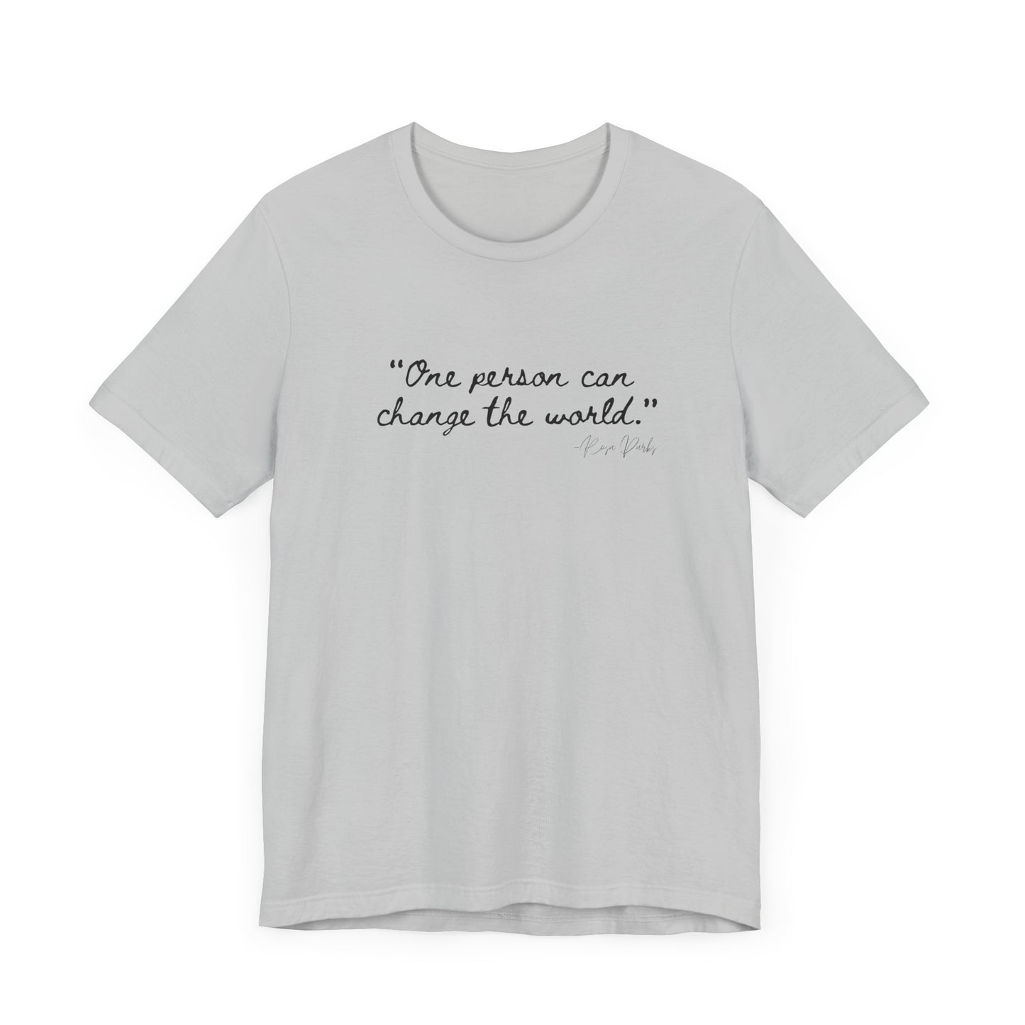 Rosa Parks Inspirational Quote Tee - "One Person Can Change The World" Unisex Jersey Short Sleeve Shirt