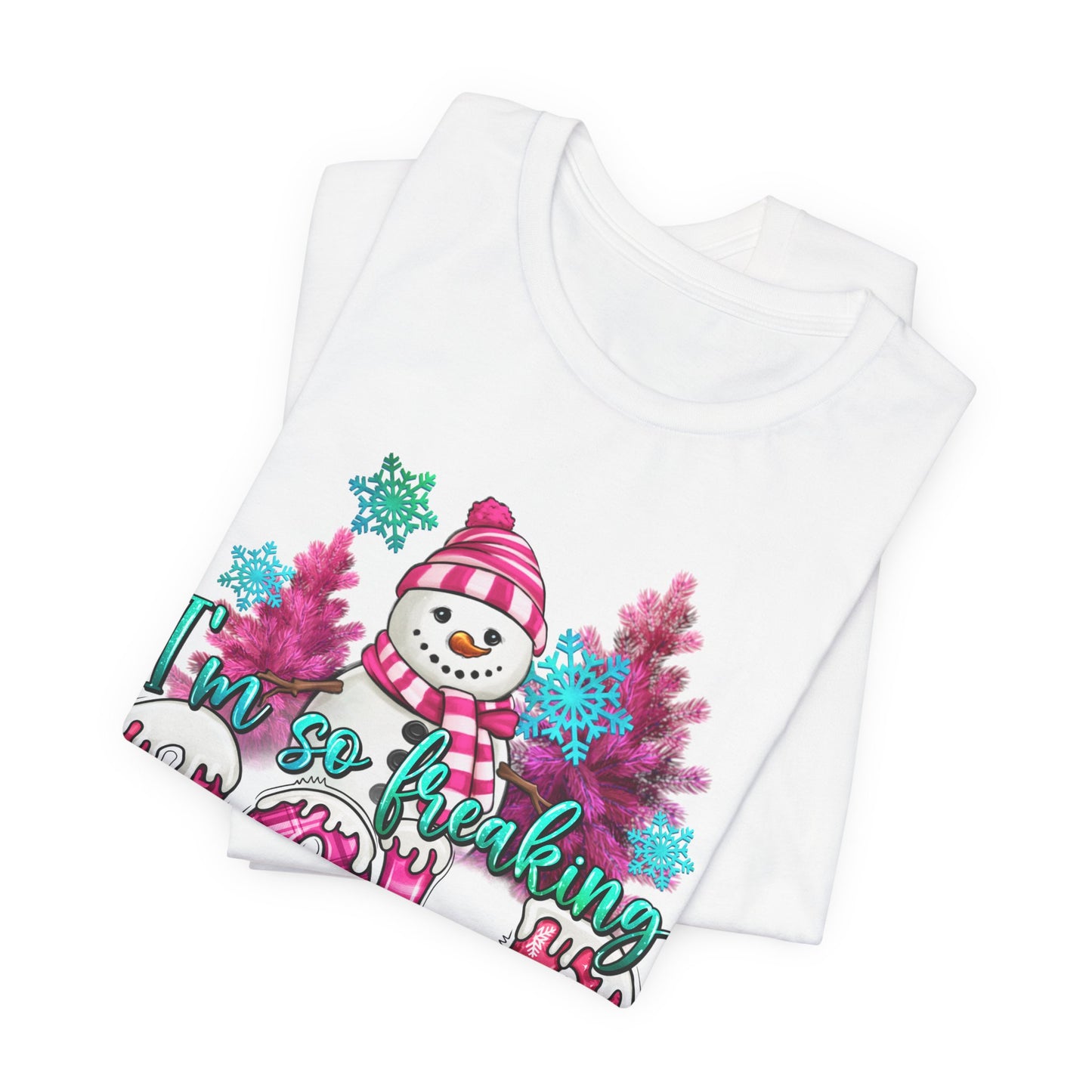 Unisex Jersey Short Sleeve Tee - 'I'm So Freaking Cold' Winter Graphic Tee