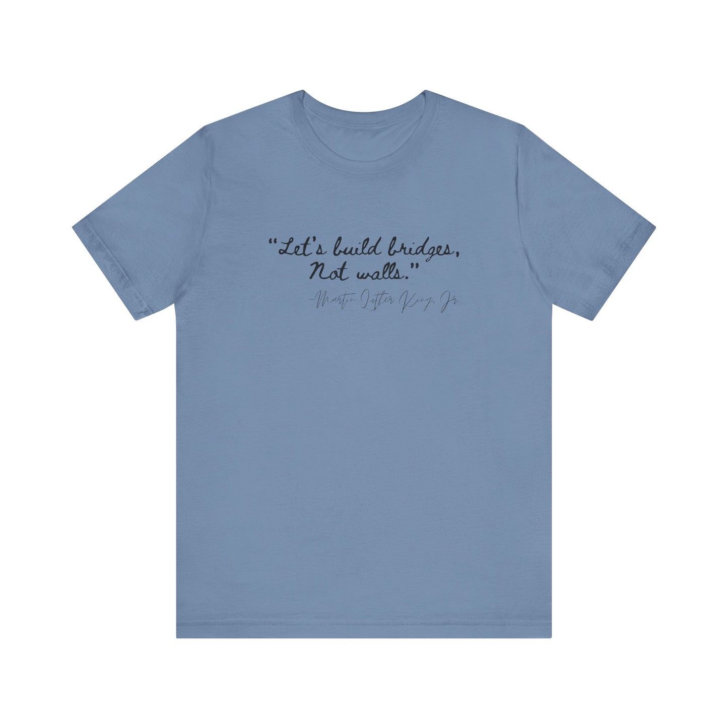 MLK Inspirational Quote Tee - "Let's Build Bridges, Not Walls" Unisex Jersey Short Sleeve T-Shirt