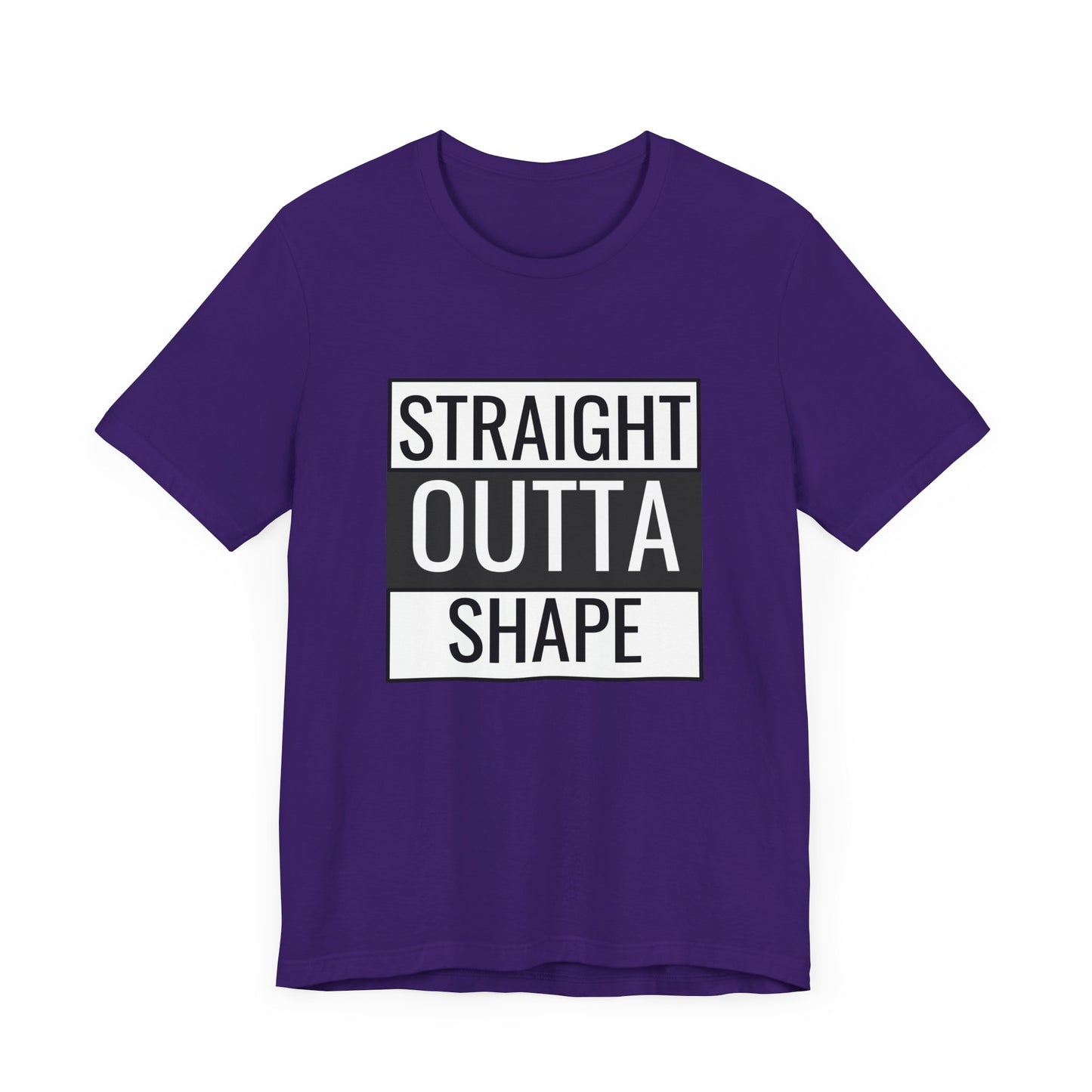 Straight Outta Shape Unisex Tee - Funny Workout T-Shirt for Fitness Enthusiasts