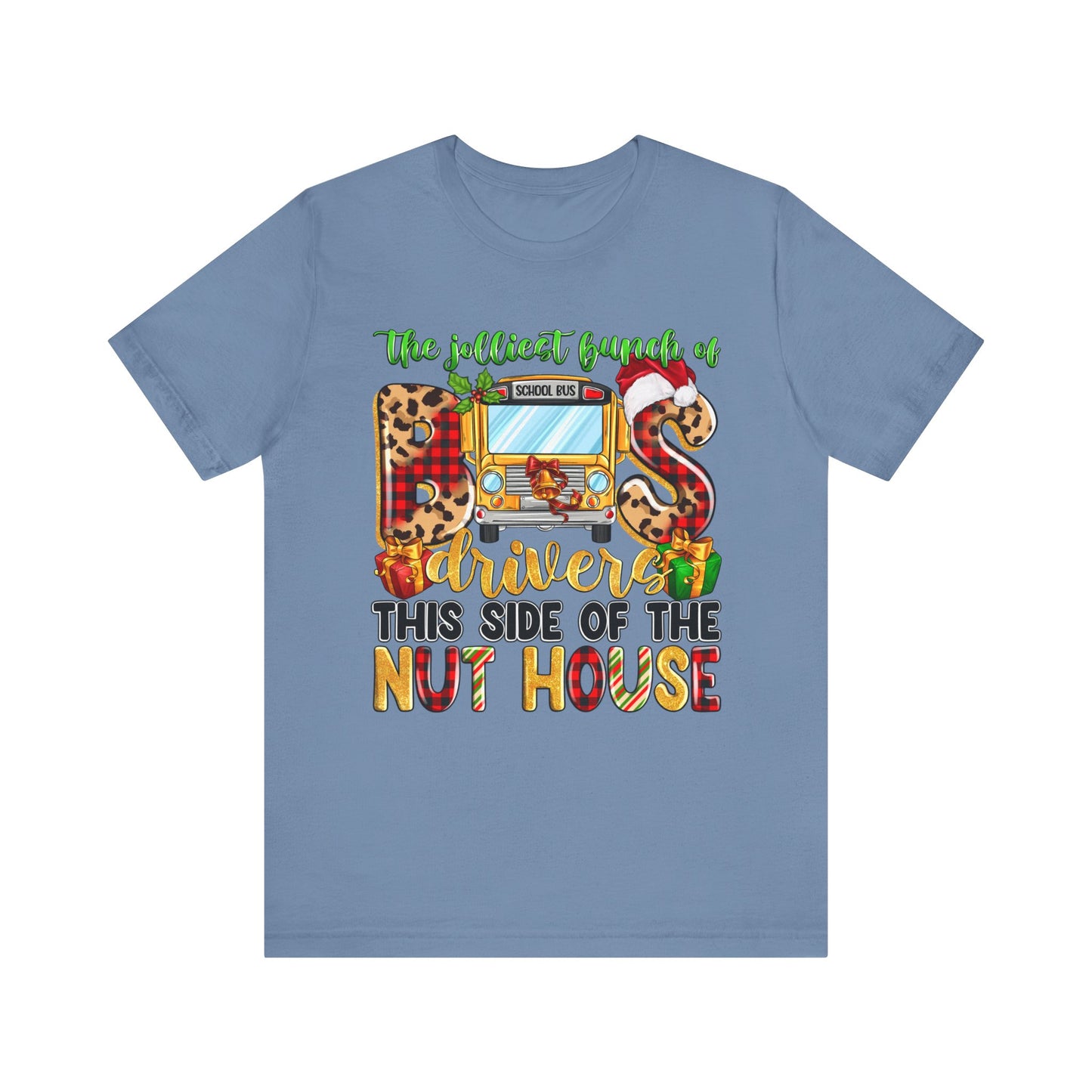 Funny School Bus Driver Tee - The Jolliest Bunch of Drivers This Side of the Nut House