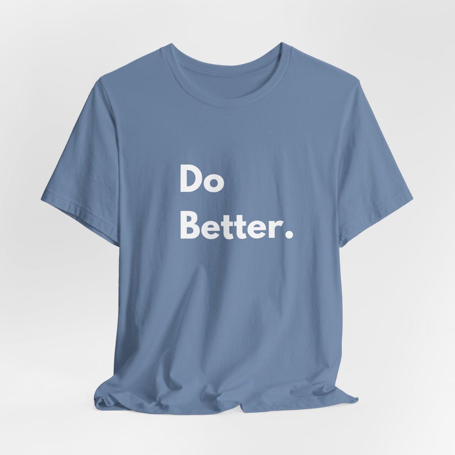Inspirational Unisex Tee - Do Better