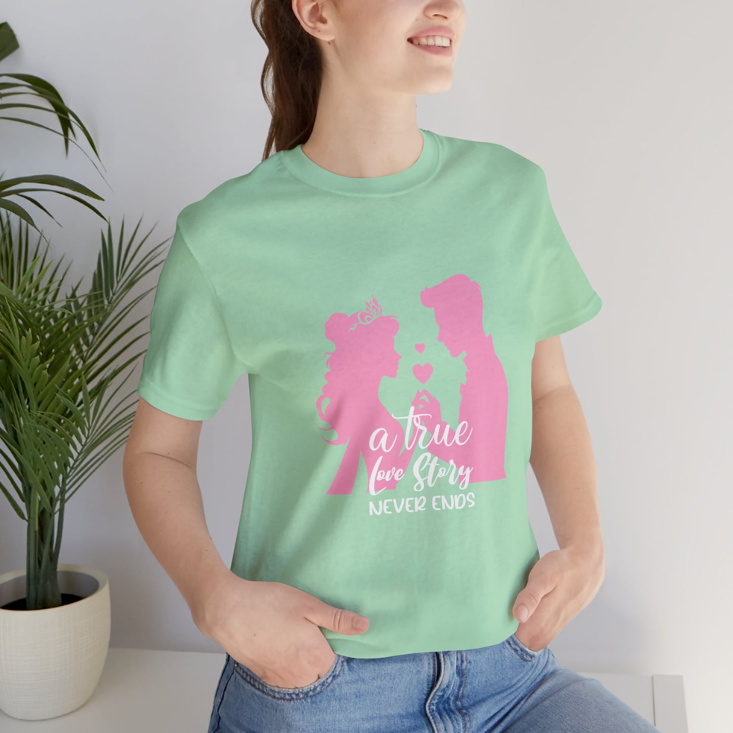 Romantic Love Story Tee - "A True Love Story Never Ends"
