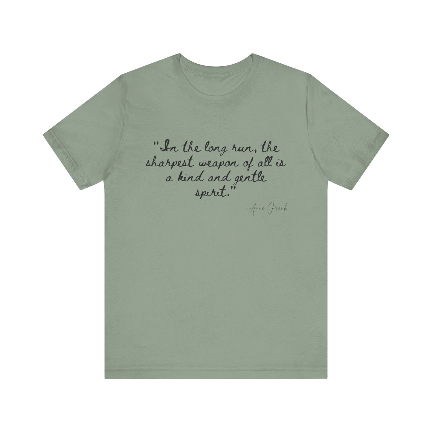 "In the long run..." Anne Frank Inspirational Quote Tee - Kind and Gentle Spirit
