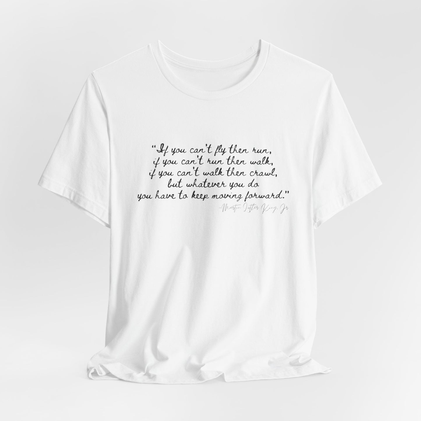 MLK "If you can't fly, then run..." Inspirational Quote Unisex Jersey Tee - Motivational Short Sleeve T-Shirt