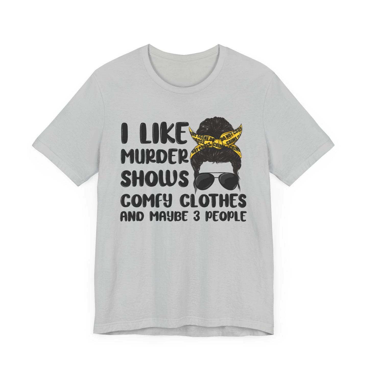 "I Like Murder Shows" Unisex Jersey Tee - Comfy Casual Shirt for True Crime Fans