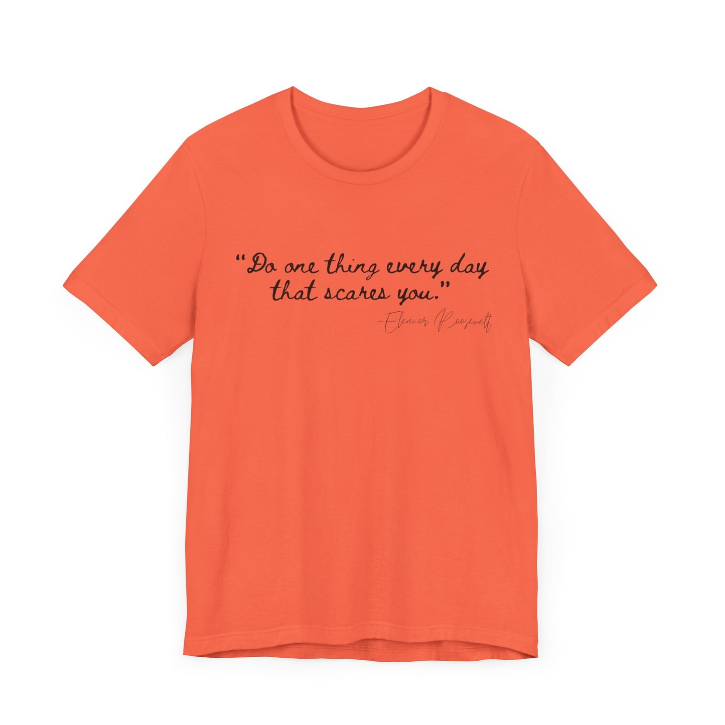 Inspirational Quote Tee - "Do One Thing Every Day That Scares You"