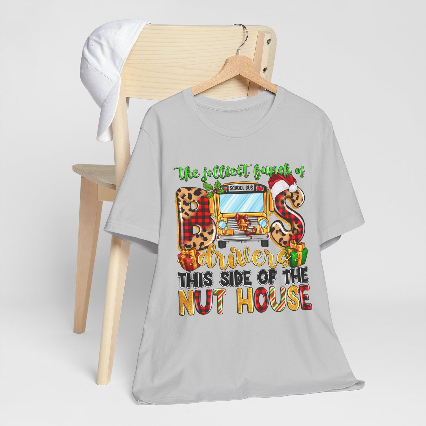 Funny School Bus Driver Tee - The Jolliest Bunch of Drivers This Side of the Nut House