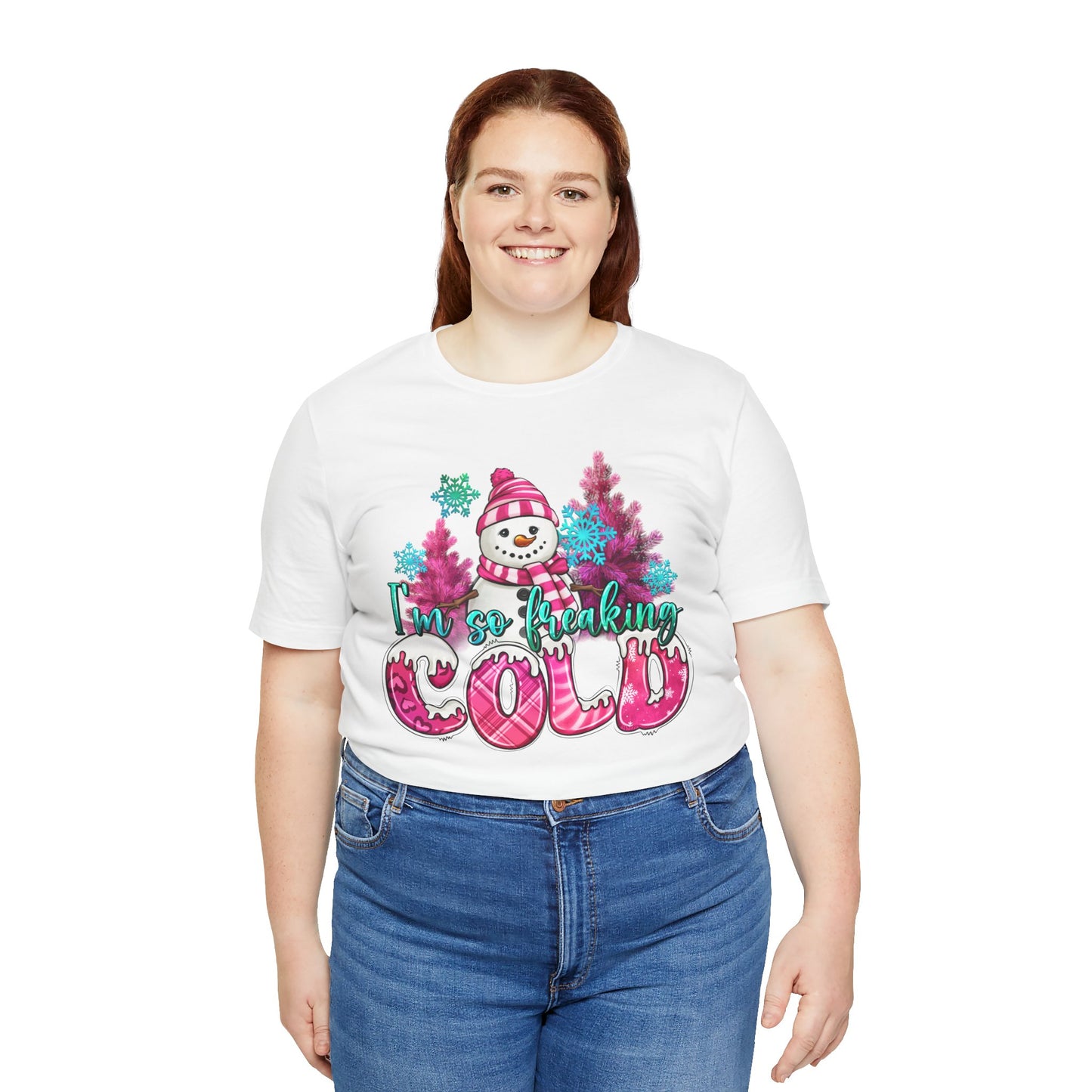 Unisex Jersey Short Sleeve Tee - 'I'm So Freaking Cold' Winter Graphic Tee