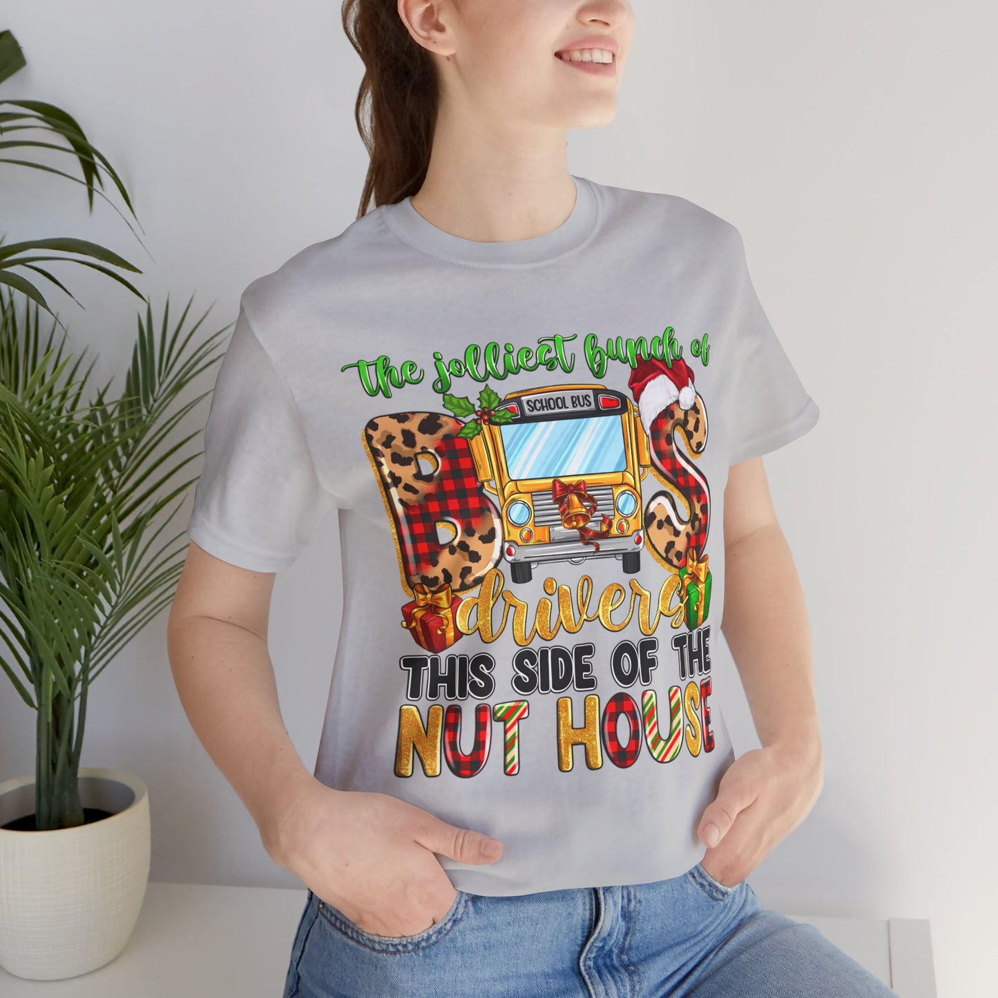 Funny School Bus Driver Tee - The Jolliest Bunch of Drivers This Side of the Nut House