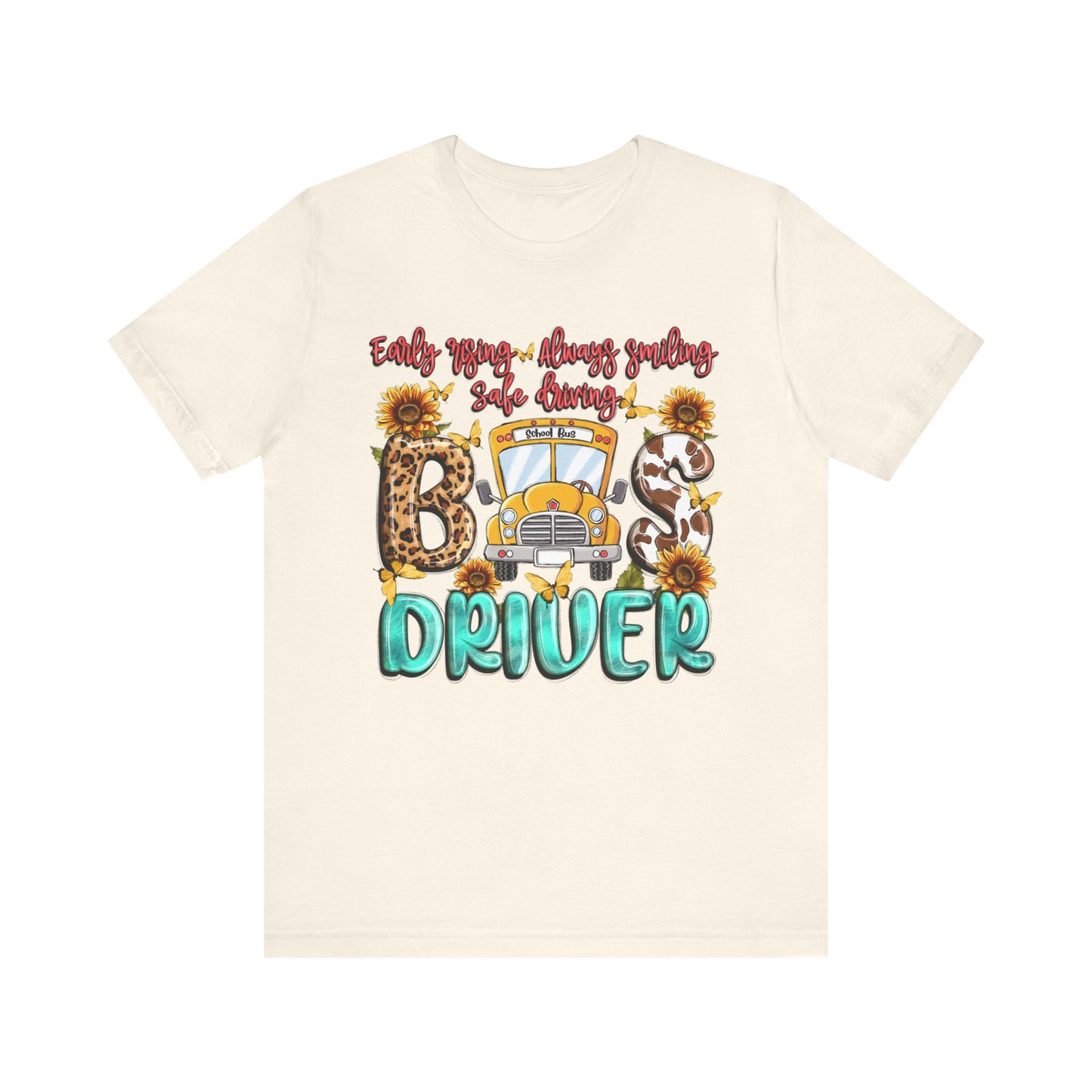Cute Bus Driver Tee - 'Early Rise, Always Smiling, Safe Driving'