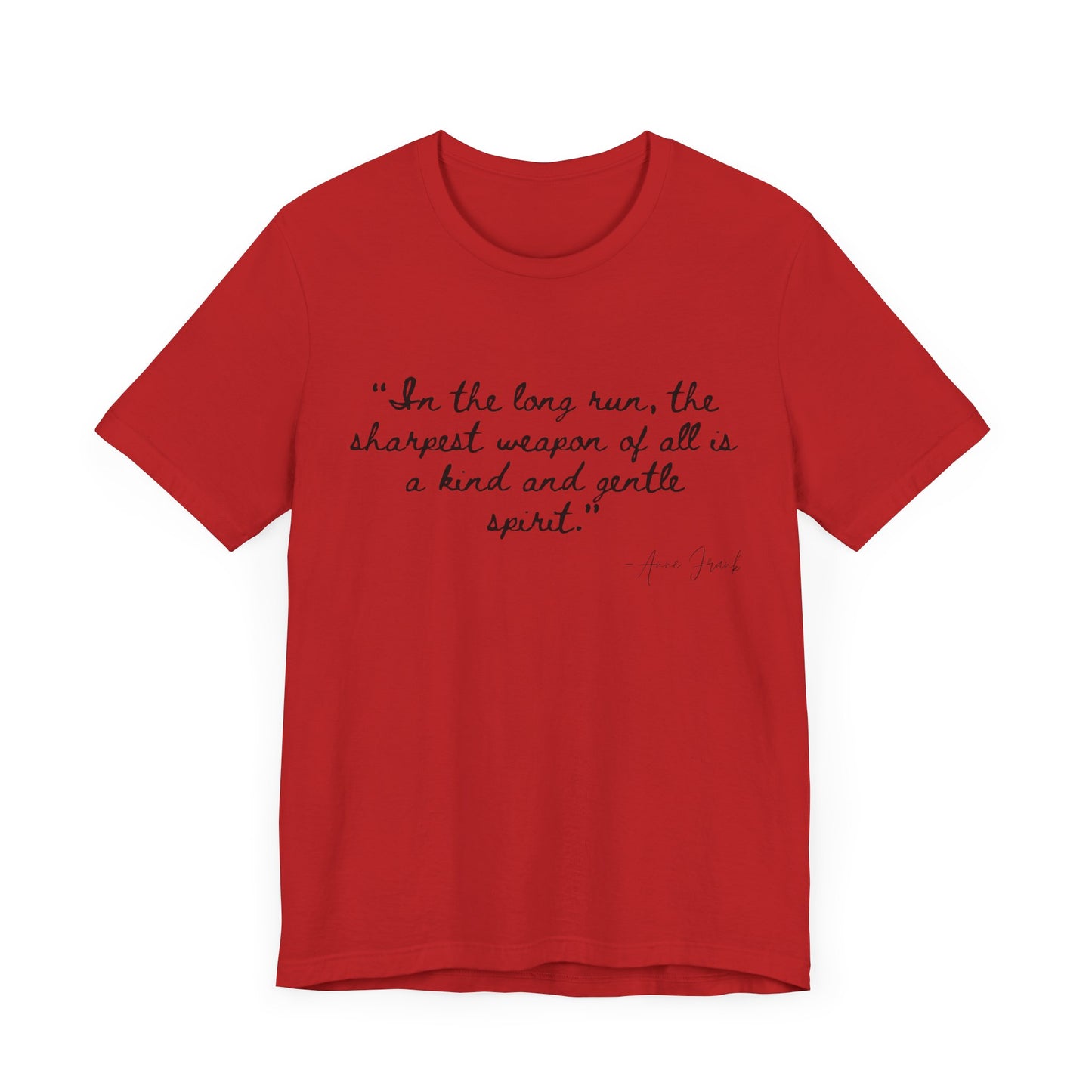"In the long run..." Anne Frank Inspirational Quote Tee - Kind and Gentle Spirit