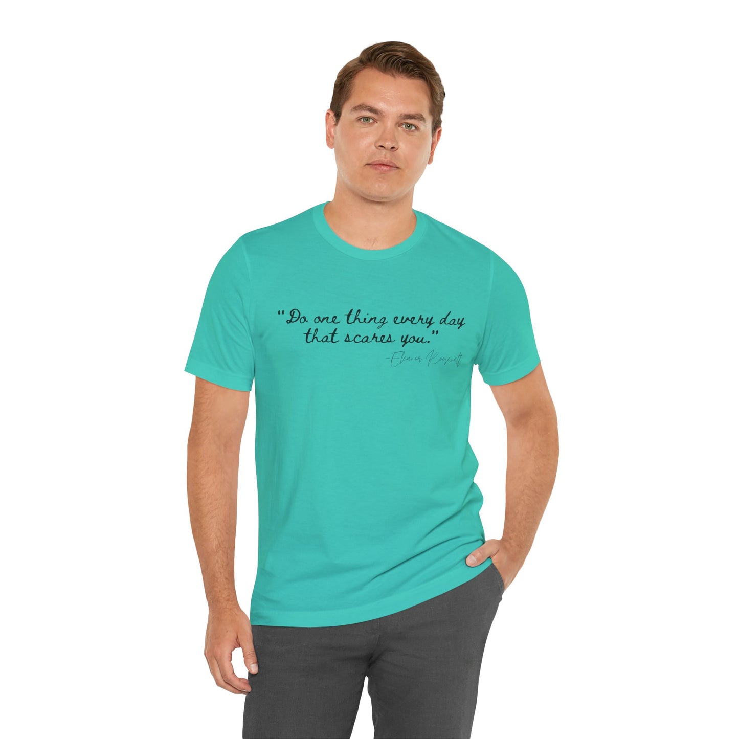 Inspirational Quote Tee - "Do One Thing Every Day That Scares You"