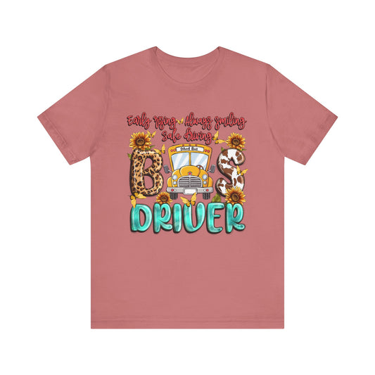 Cute Bus Driver Tee - 'Early Rise, Always Smiling, Safe Driving'