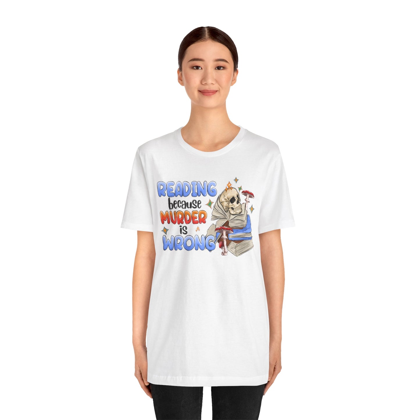 Reading Because Murder is Wrong Unisex Graphic Tee
