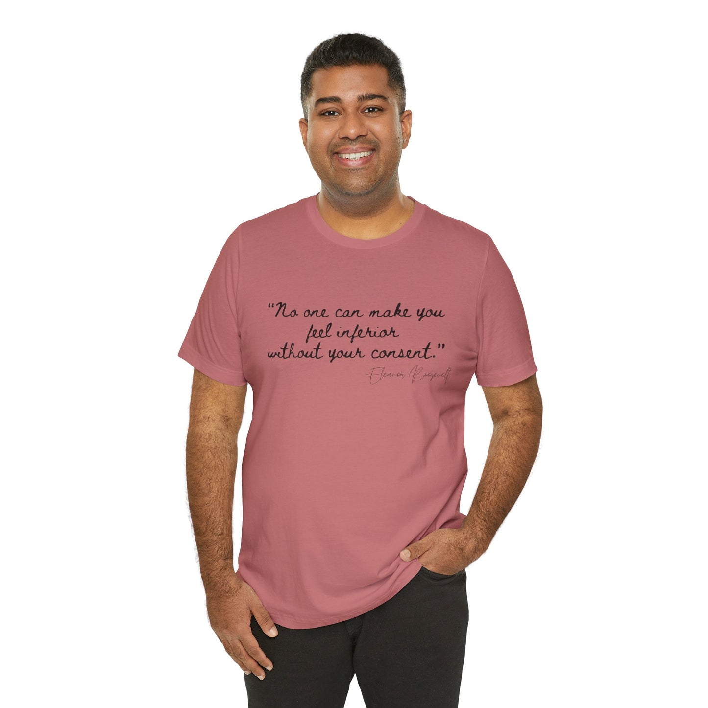 Eleanor Roosevelt Empowering Quote Unisex Jersey Tee | "No One Can Make You Feel Inferior"