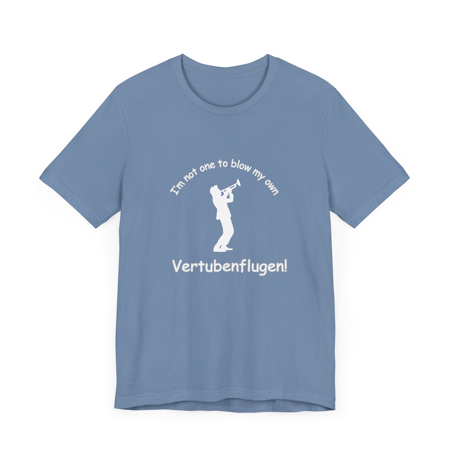 Funny Musician Unisex Jersey Short Sleeve Tee - "I'm Not One To Blow My Own Vertubenflugen!" Golden Girls Rose St. Olaf