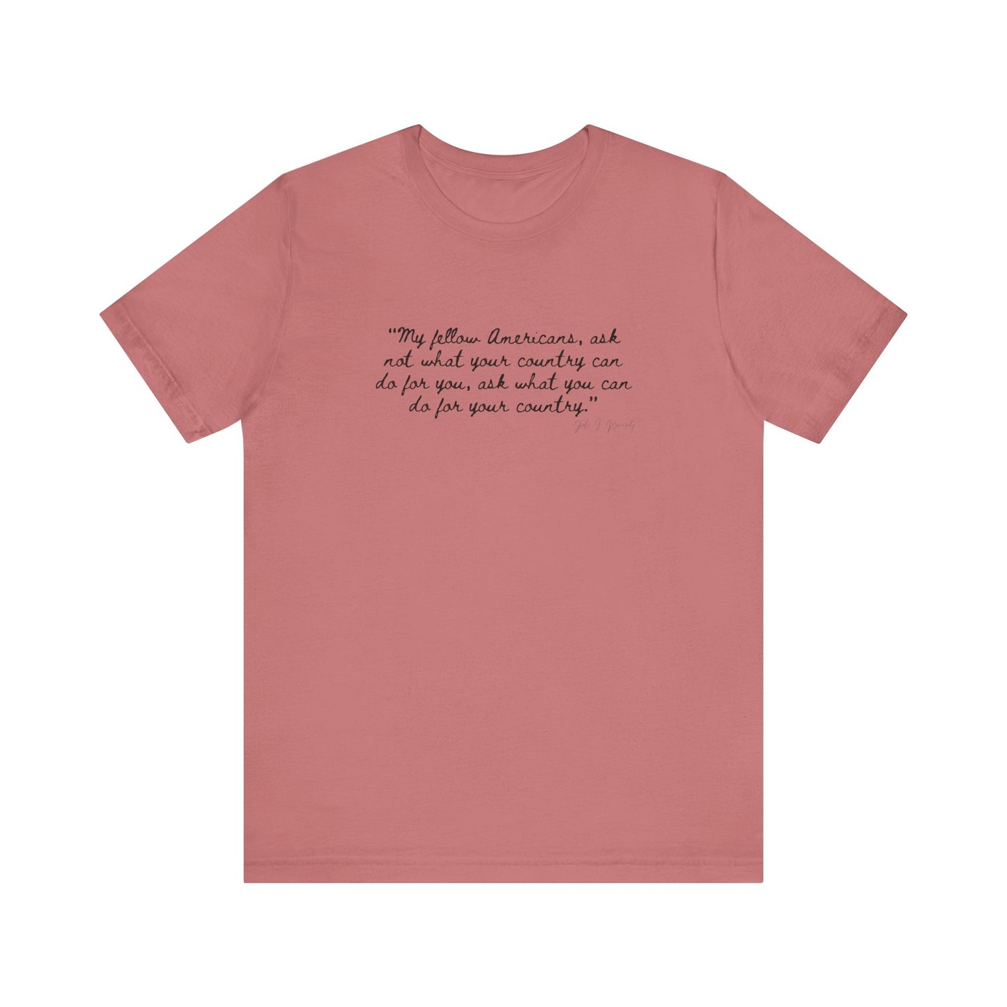 JFK "My Fellow Americans..." Inspirational Quote Unisex Jersey Tee - My Fellow Americans