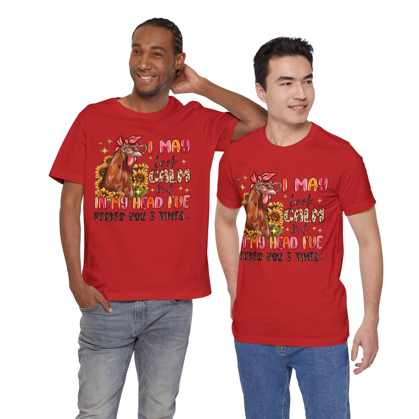 I May Look Calm Chicken Tee - Fun Unisex Jersey Shirt