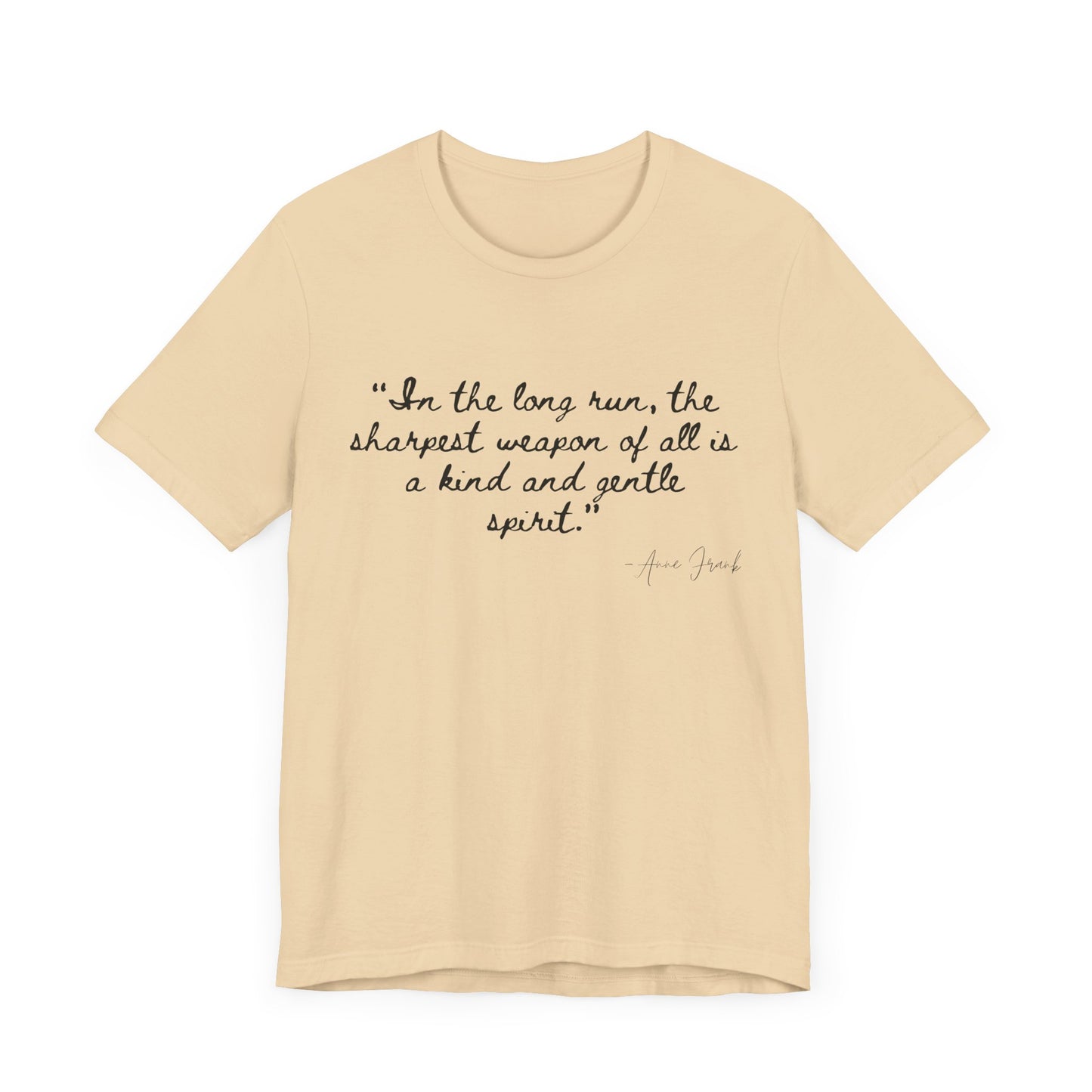 "In the long run..." Anne Frank Inspirational Quote Tee - Kind and Gentle Spirit