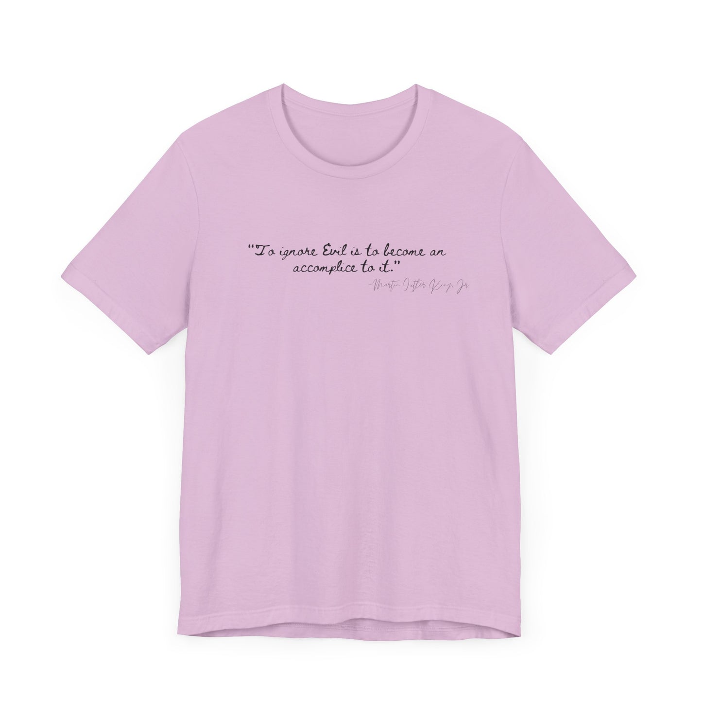 Inspirational Quote Unisex Short Sleeve Tee - MLK Martin Luther King Jr "To Ignore Evil is to become an accomplice to it"