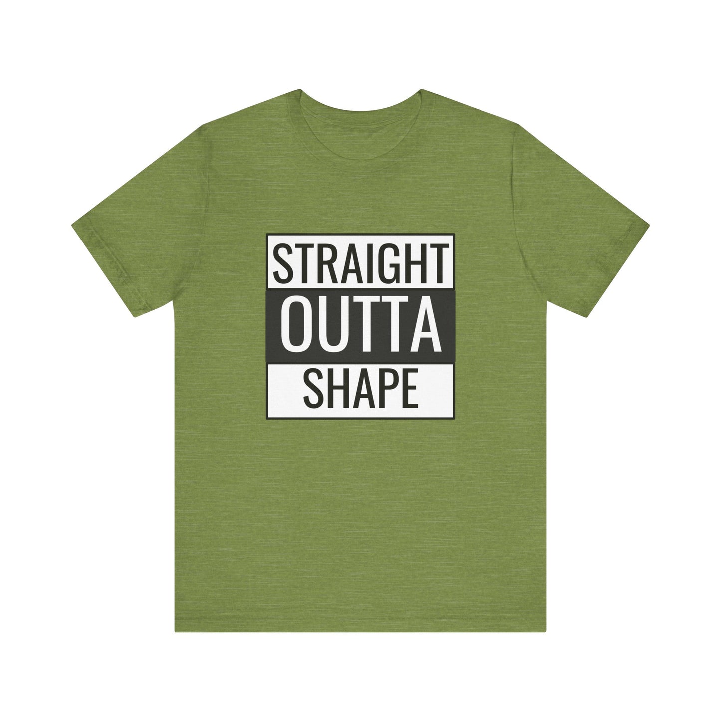 Straight Outta Shape Unisex Tee - Funny Workout T-Shirt for Fitness Enthusiasts