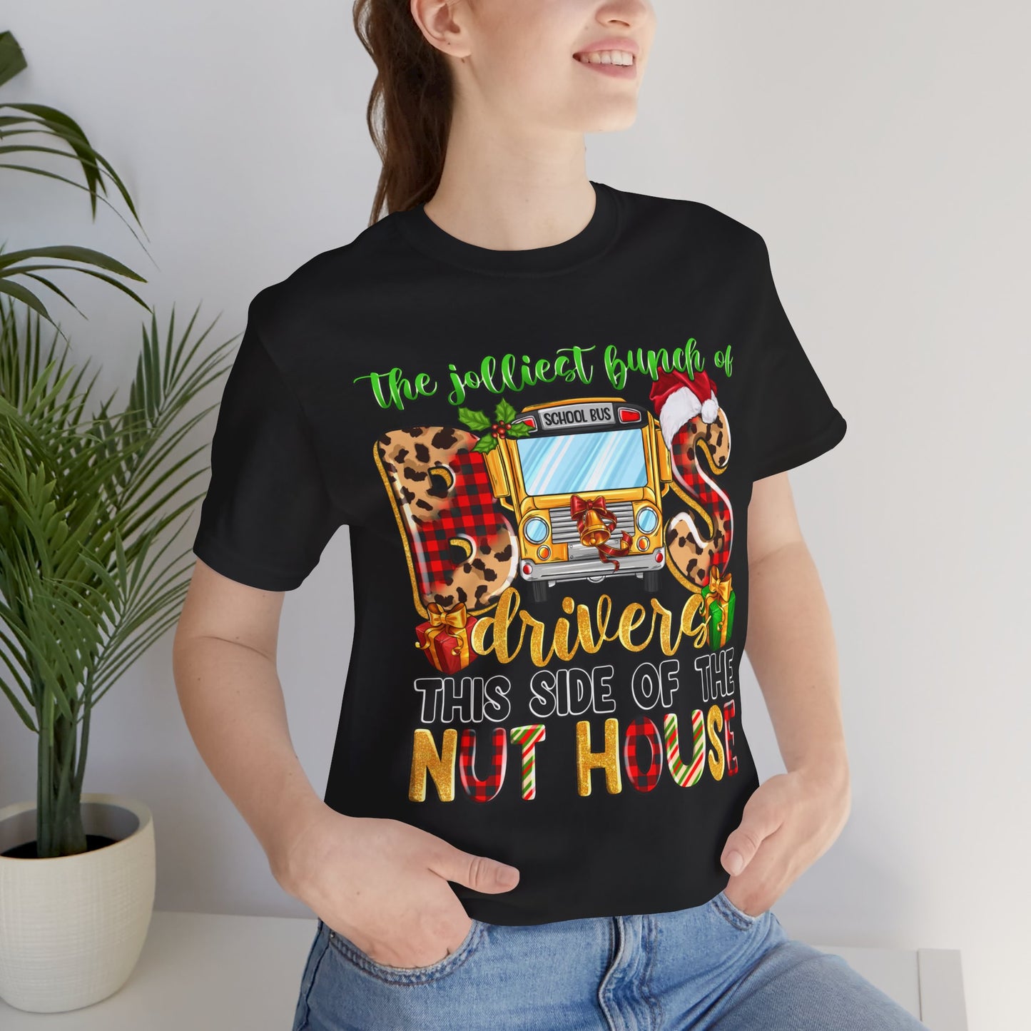 Funny School Bus Driver Tee - The Jolliest Bunch of Drivers This Side of the Nut House