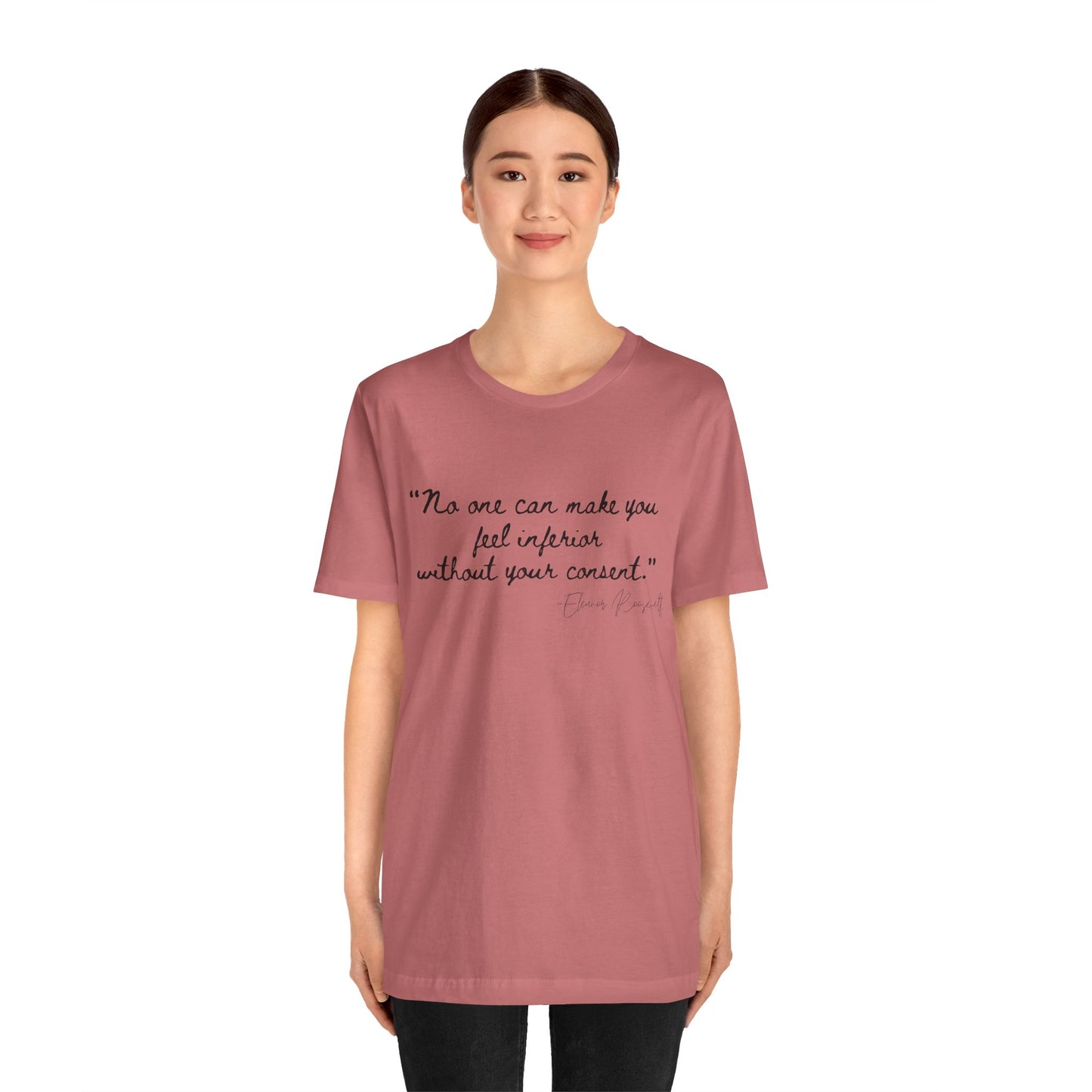 Eleanor Roosevelt Empowering Quote Unisex Jersey Tee | "No One Can Make You Feel Inferior"