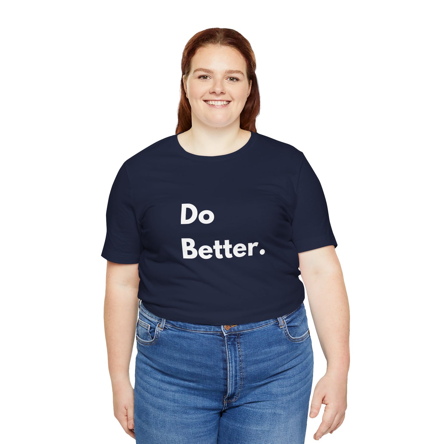 Inspirational Unisex Tee - Do Better