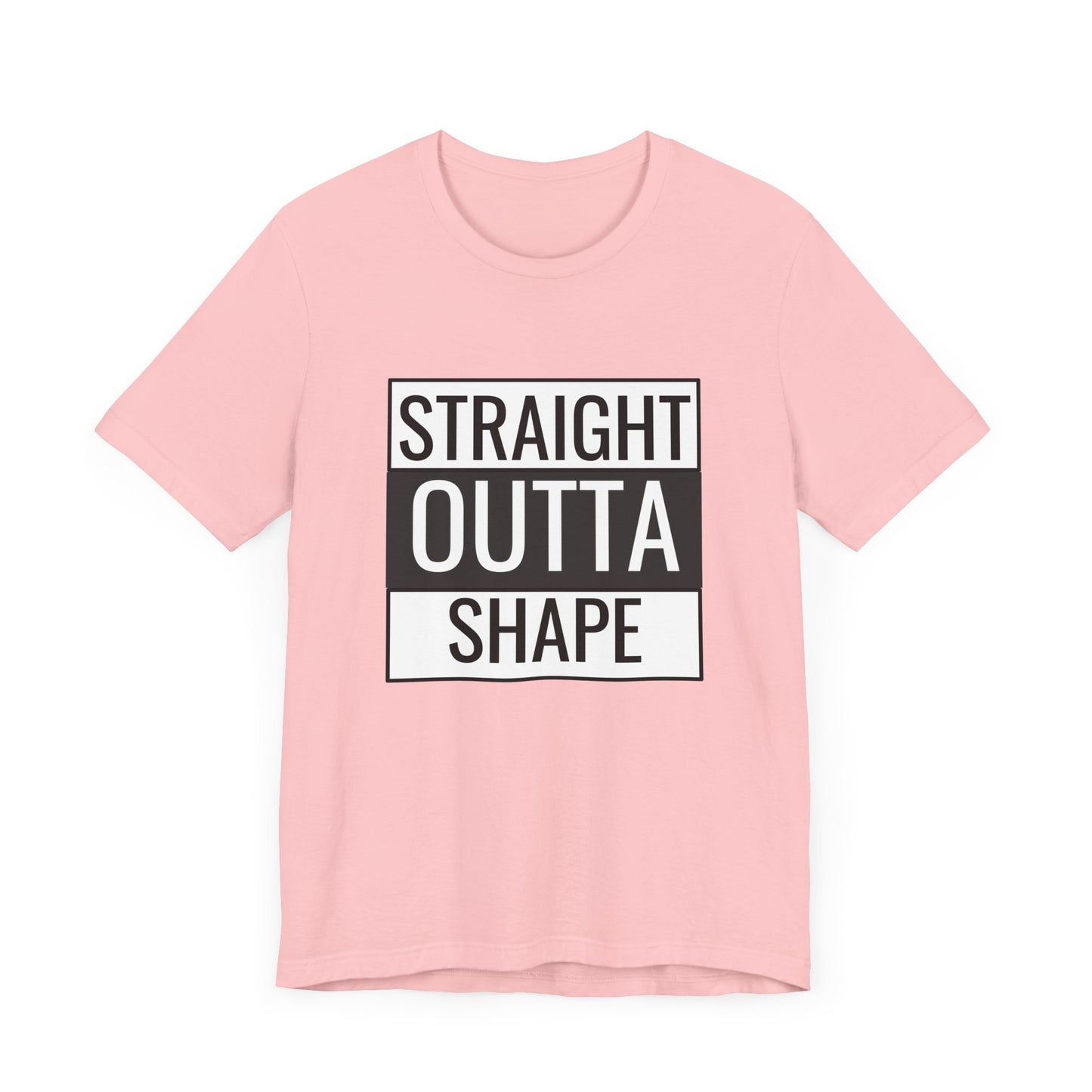 Straight Outta Shape Unisex Tee - Funny Workout T-Shirt for Fitness Enthusiasts