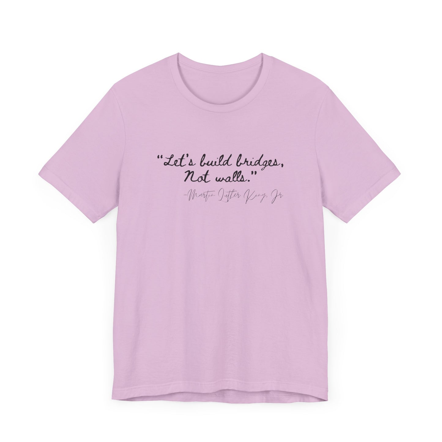 MLK Inspirational Quote Tee - "Let's Build Bridges, Not Walls" Unisex Jersey Short Sleeve T-Shirt