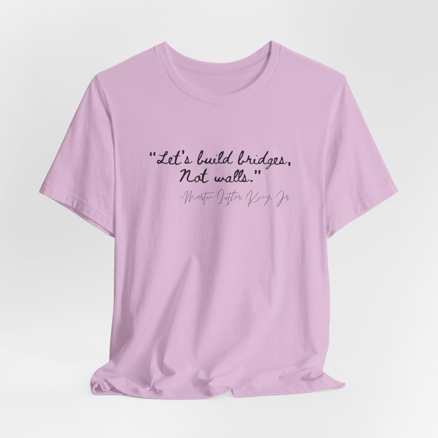 MLK Inspirational Quote Tee - "Let's Build Bridges, Not Walls" Unisex Jersey Short Sleeve T-Shirt