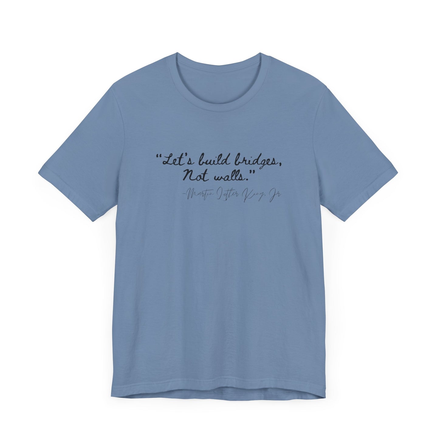 MLK Inspirational Quote Tee - "Let's Build Bridges, Not Walls" Unisex Jersey Short Sleeve T-Shirt