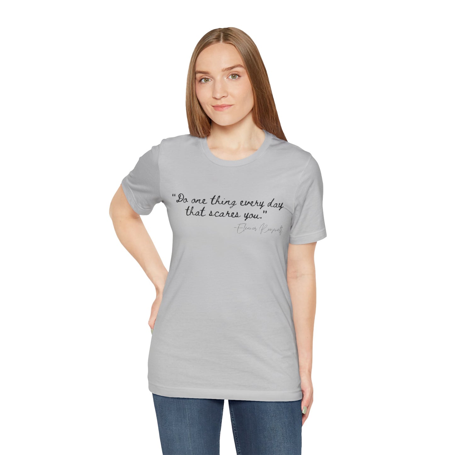 Inspirational Quote Tee - "Do One Thing Every Day That Scares You"
