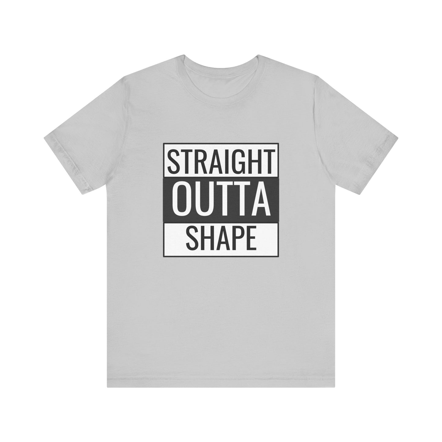 Straight Outta Shape Unisex Tee - Funny Workout T-Shirt for Fitness Enthusiasts