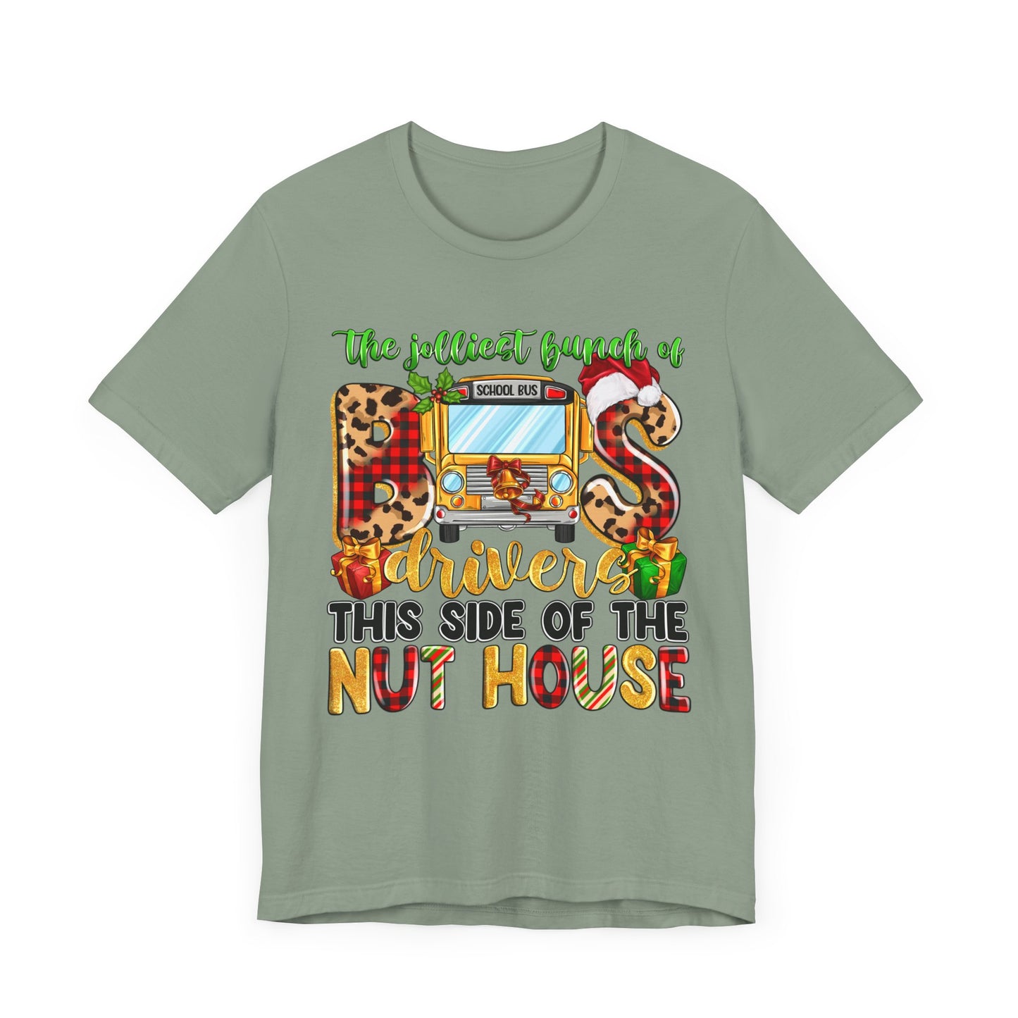 Funny School Bus Driver Tee - The Jolliest Bunch of Drivers This Side of the Nut House