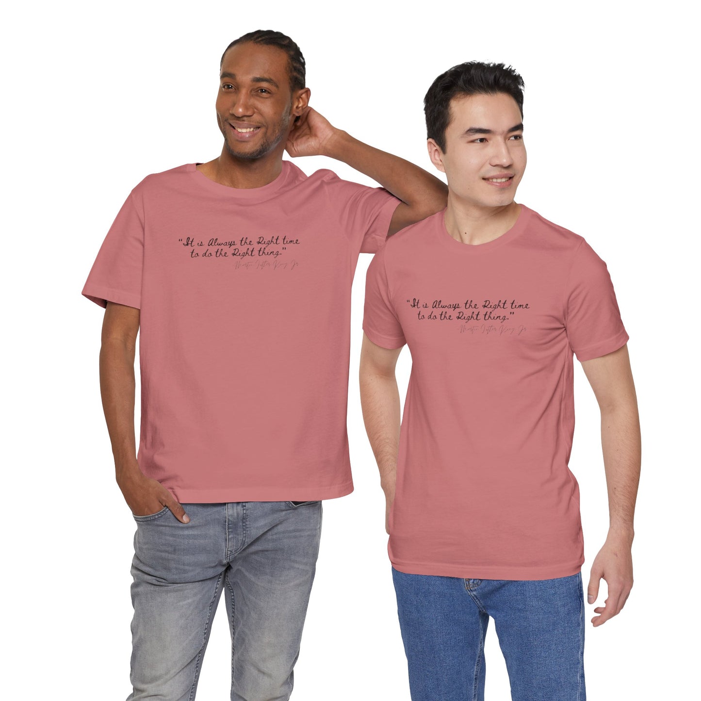 MLK "It is always the right time.." Inspirational Quote Unisex Tee - Perfect for Everyday Wear & Gifts