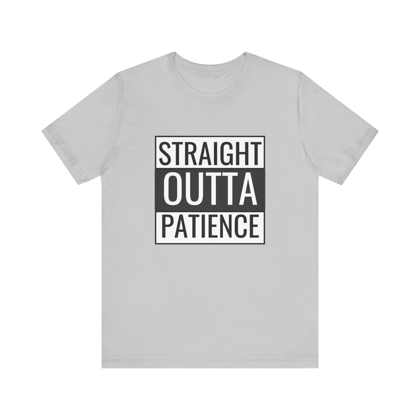 Straight Outta Patience Unisex Tee - Funny Graphic Shirt for Everyday Wear