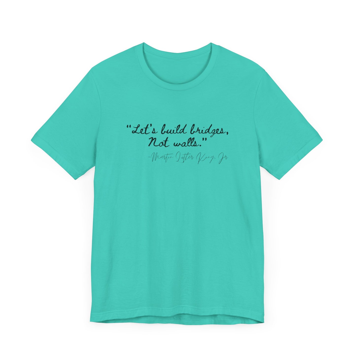 MLK Inspirational Quote Tee - "Let's Build Bridges, Not Walls" Unisex Jersey Short Sleeve T-Shirt