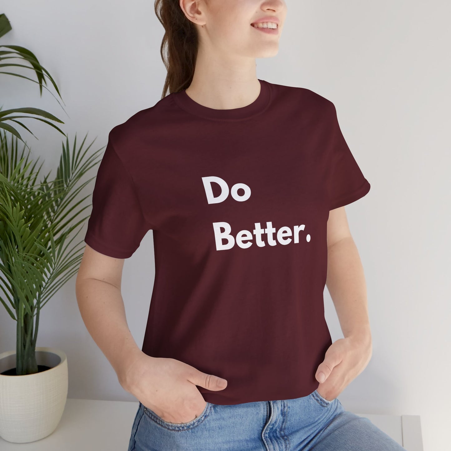Inspirational Unisex Tee - Do Better