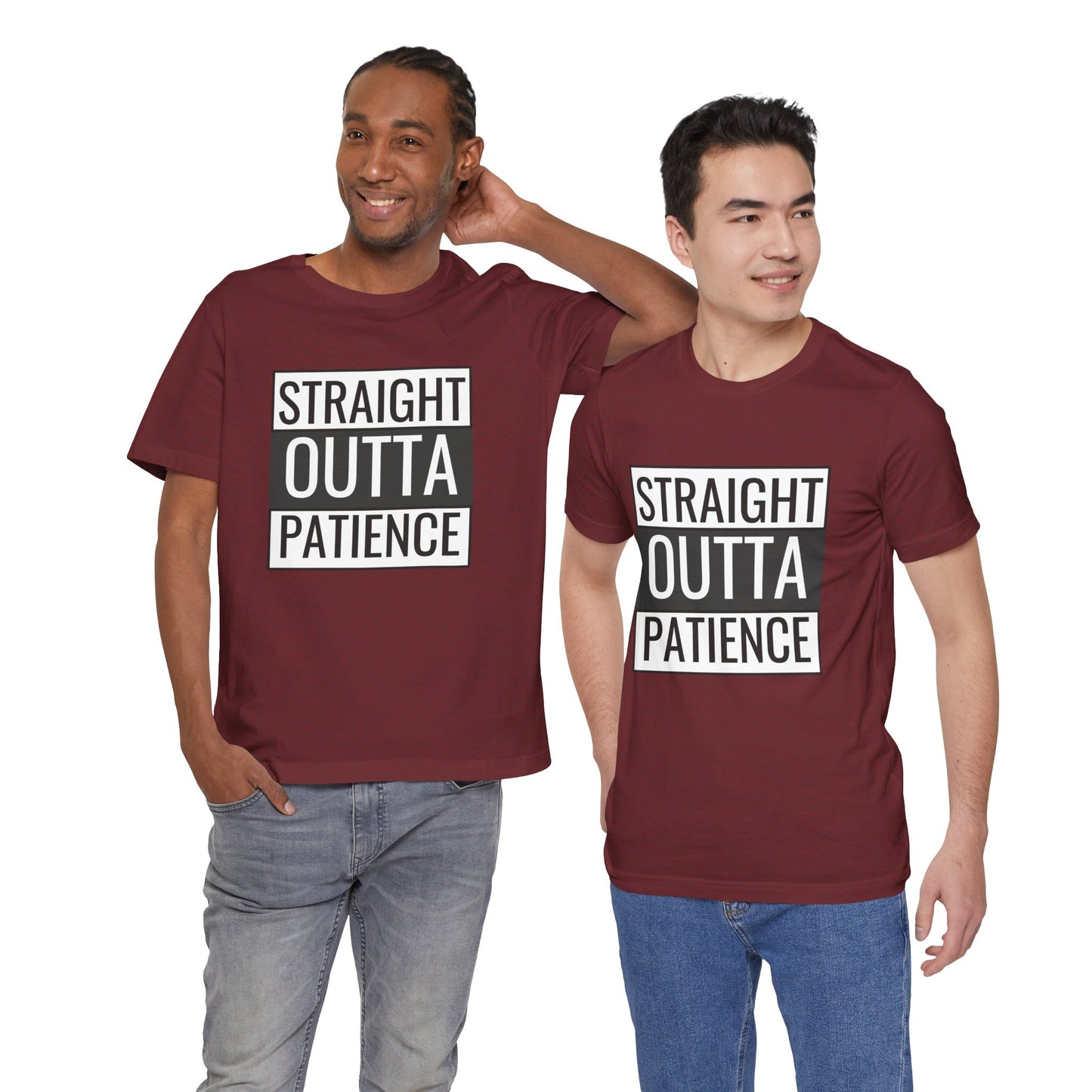 Straight Outta Patience Unisex Tee - Funny Graphic Shirt for Everyday Wear