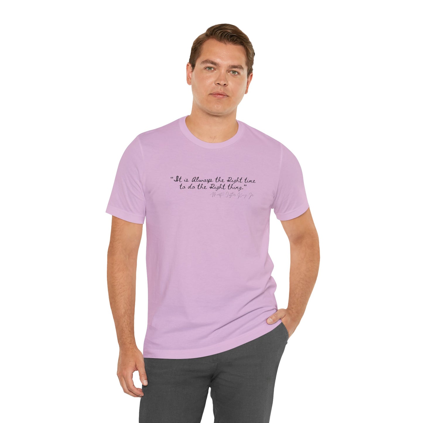 MLK "It is always the right time.." Inspirational Quote Unisex Tee - Perfect for Everyday Wear & Gifts